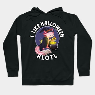 Halloween axolotl, I like Halloween alotl, axolotl halloween pun Hoodie